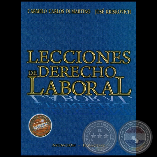 LECCIONES DE DERECHO LABORAL - Autores: CARMELO CARLOS DI MARTINO / JOS KRISKOVICH - Ao 2016